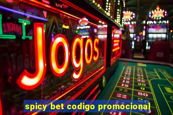 spicy bet codigo promocional